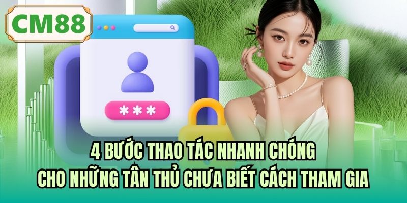4 bước thao tác nhanh chóng cho những tân thủ chưa biết cách tham gia