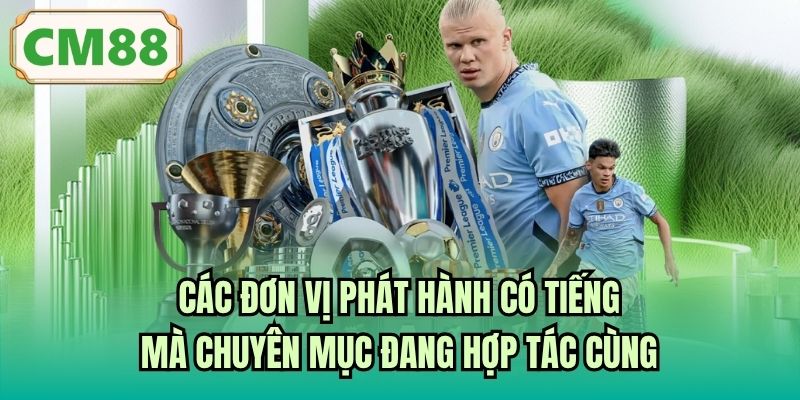 Các đơn vị phát hành có tiếng mà chuyên mục đang hợp tác cùng