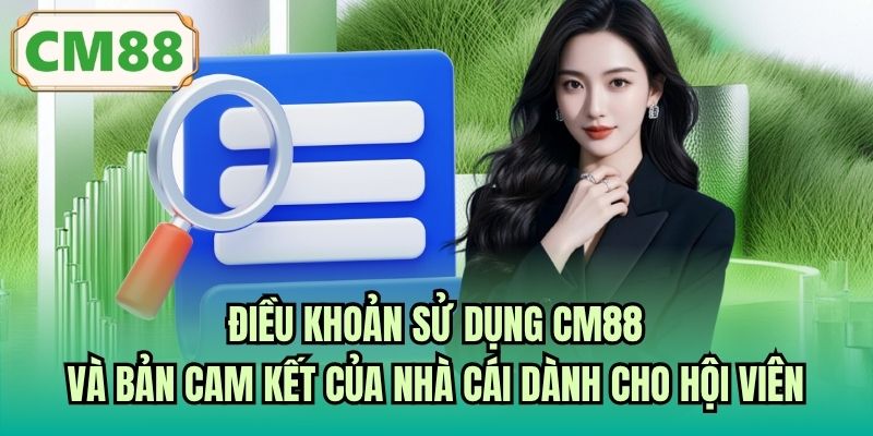 Điều khoản sử dụng CM88 và bản cam kết của nhà cái dành cho hội viên