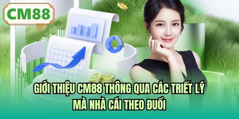 Giới thiệu CM88 thông qua các triết lý mà nhà cái theo đuổi