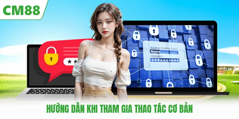 Hướng dẫn khi tham gia thao tác cơ bản